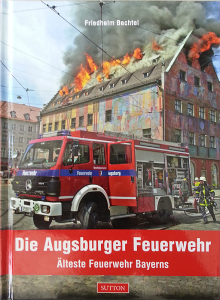 Buchcover Die Augsburger Feuerwehr. Älteste Feuerwehr Bayerns