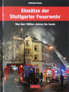 Buchcover Einsätze der Stuttgarter Feuerwehr. Von den 1990er-Jahren bis heute