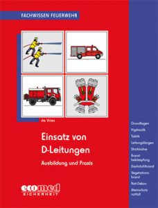 Buchcover Holger de Vries: Einsatz von D-Leitungen. Ausbildung und Praxis. Aus der Reihe: Fachwissen Feuerwehr. Landsberg am Lech: ecomed Sicherheit 2016, 120 Seiten, Softcover, ISBN 978-3-609-69807-6, 12,99.-